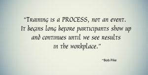 Quote: Training is a process, not an event.