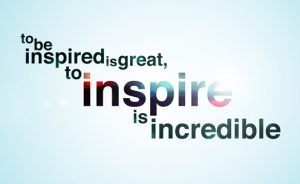 Quote: to be inspired is great, to inspire is incredible