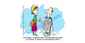 cartoon: woman with coffee cup approaches man wearing a placard. Caption: Dave finally figured a way of overcoming his fear of talking to people at network events.
