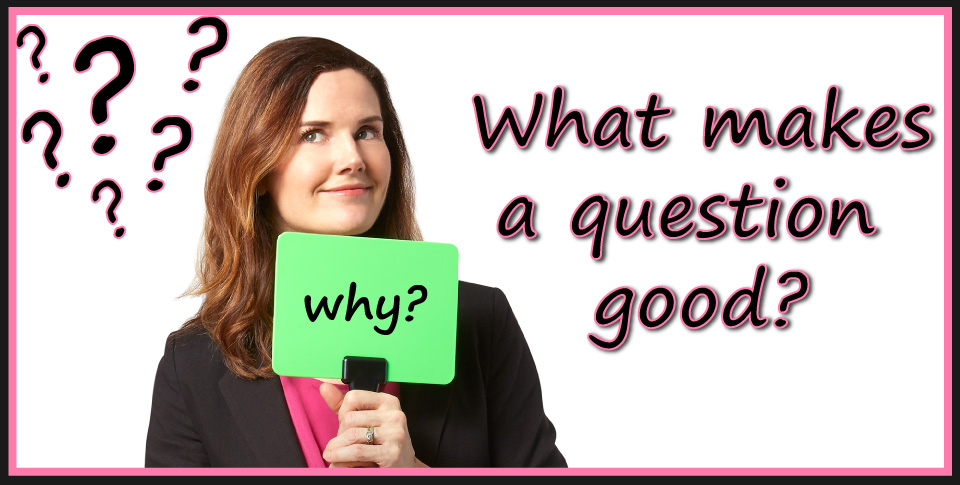 7 Tips for Formulating Great Questions